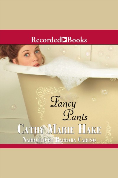 Fancy pants [electronic resource] / Cathy Marie Hake.