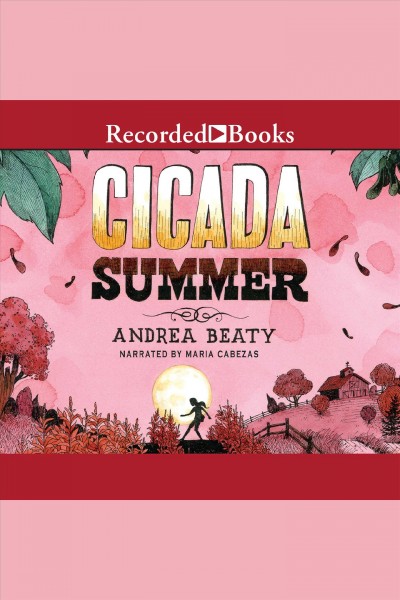 Cicada summer [electronic resource] / Andrea Beaty.