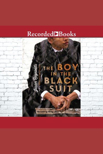 The boy in the black suit [electronic resource] / Jason Reynolds.