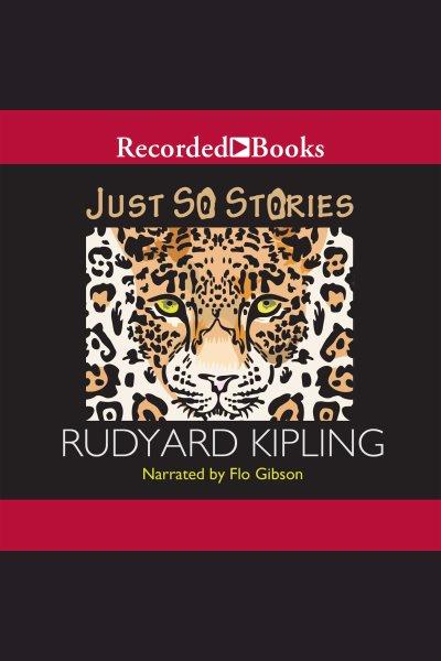 Just so stories [electronic resource] / Rudyard Kipling.