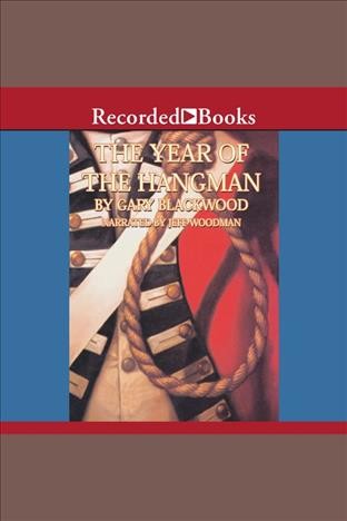 The year of the hangman [electronic resource] / Gary Blackwood.