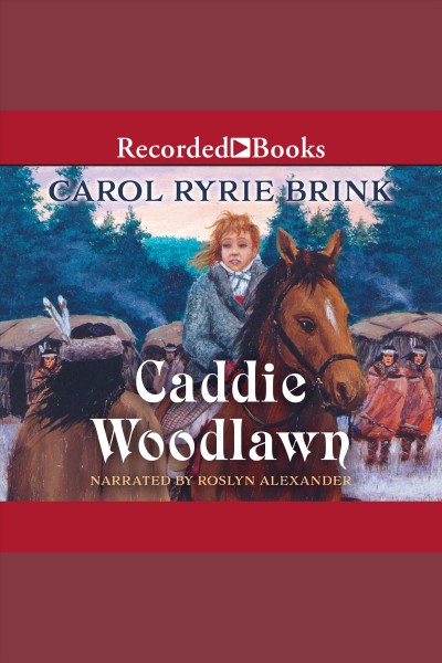 Caddie Woodlawn [electronic resource] / by Carol Ryrie Brink.