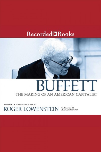 Buffett [electronic resource] : the making of an American capitalist / Roger Lowenstein.