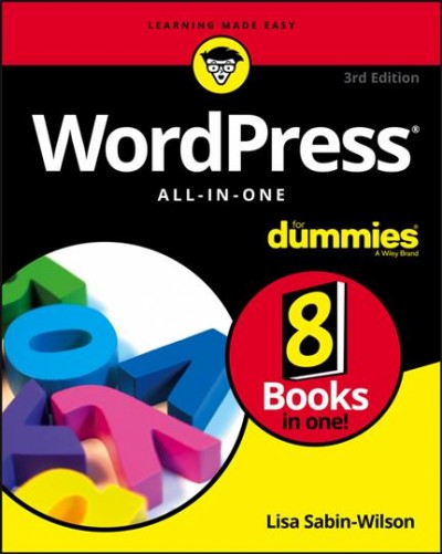 Wordpress all-in-one for dummies / by Lisa Sabin-Wilson.