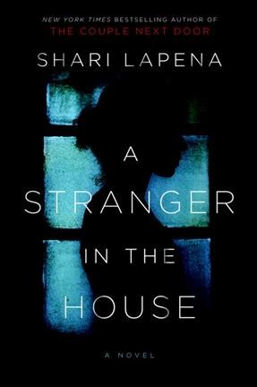 A stranger in the house / Shari Lapena.