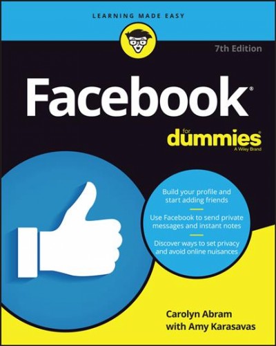 Facebook for dummies / by Carolyn Abram with Amy Karasavas.