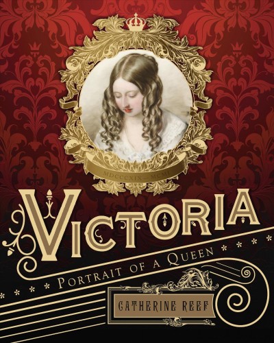 Victoria [electronic resource] : Portrait of a Queen. Catherine Reef.