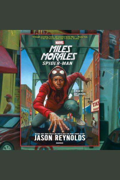Miles morales [electronic resource] : (A Spider-Man Novel). Jason Reynolds.