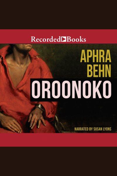 Oroonoko [electronic resource] / Aphra Behn.