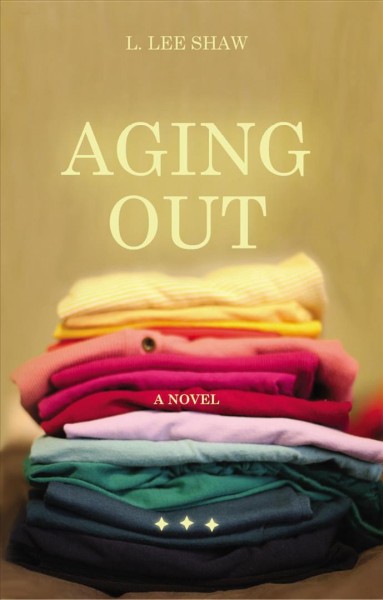 Aging out [electronic resource]. L. Lee Shaw.