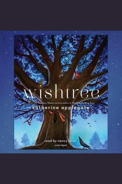 Wishtree [electronic resource]. Katherine Applegate.