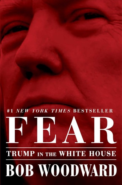 Fear : Trump in the White House / Bob Woodward.