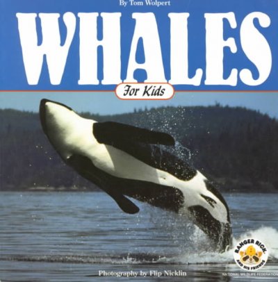 Whales for kids / by Tom Wolpert ; [photography by Flip Nicklin].