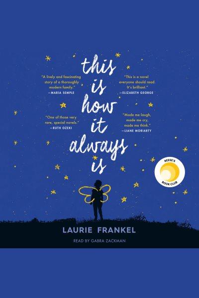 This is how it always is [electronic resource] : A Novel. Laurie Frankel.