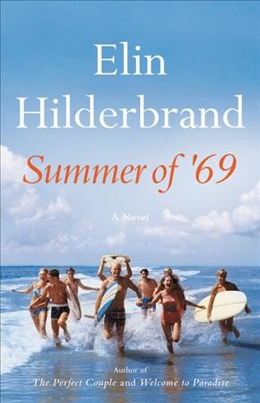 Summer of '69 / Elin Hilderbrand.