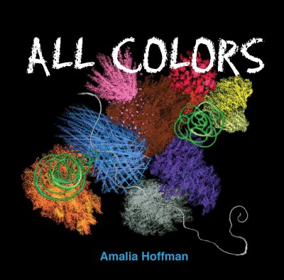 All colors / Amalia Hoffman.