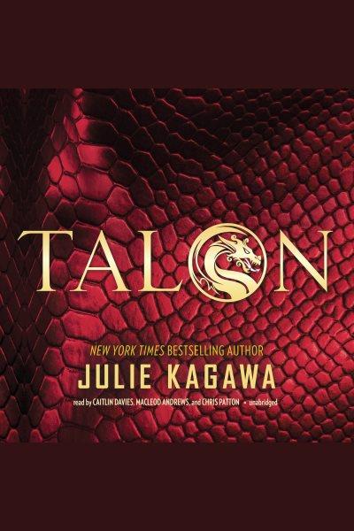 Talon [electronic resource] : Talon Saga, Book 1. Julie Kagawa.