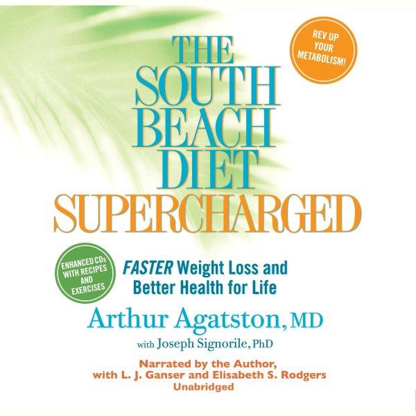 The south beach diet supercharged [electronic resource] : Faster weight loss and better health for life. Arthur S Agatston.