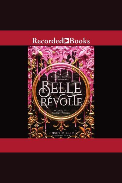 Belle revolte [electronic resource] / Linsey Miller.