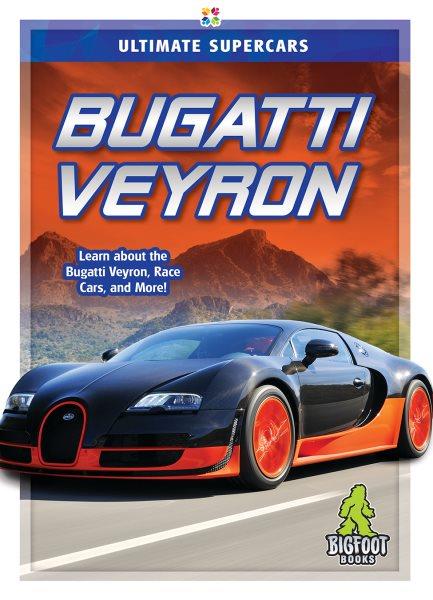 Bugatti veyron [electronic resource]. Megan Ray Durkin.