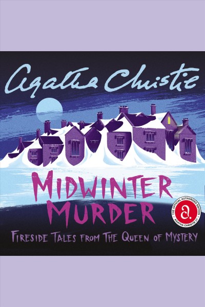 Midwinter murder [electronic resource] : Fireside tales from the queen of mystery. Agatha Christie.