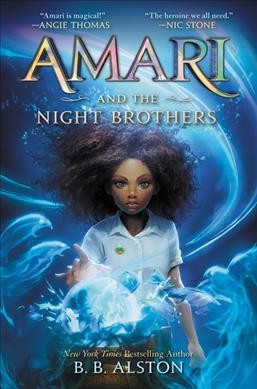 Supernatural Investigations. Bk.1  :Amari and the night brothers.  / B. B. Alston ; illustrations by Godwin Akpan.