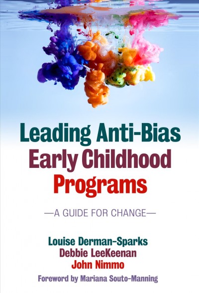 Leading anti-bias early childhood programs [electronic resource] : A guide for change. Louise Derman-Sparks.