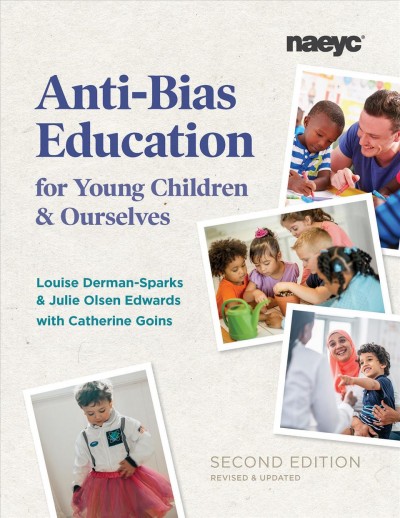 Anti-bias education for young children and ourselves [electronic resource]. Louise Derman-Sparks.