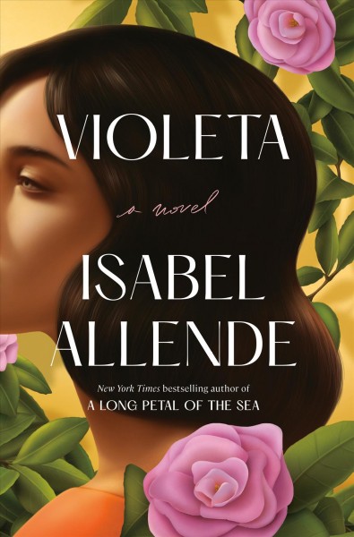 Violeta : a novel / Isabel Allende ; translated from the Spanish by Frances Riddle.