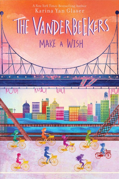 The Vanderbeekers make a wish.  5, Karina Yan Glaser.