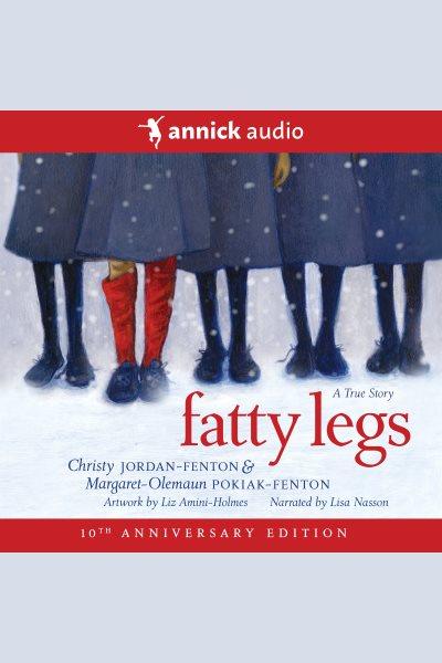 Fatty legs [electronic resource]. Margaret-Olemaun Pokiak-Fenton.