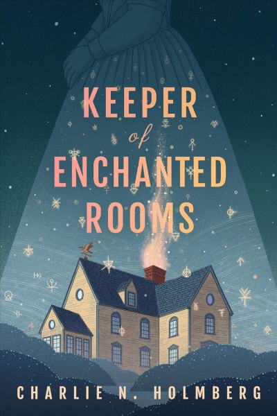 Keeper of enchanted rooms / Charlie N. Holmberg