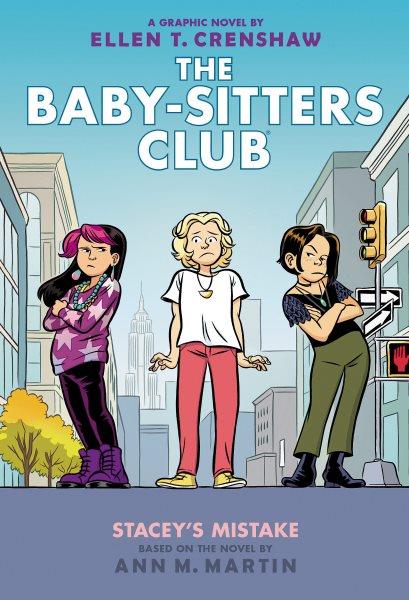 The Baby-Sitters Club.  #14  Stacey's mistake : a graphic novel / by Ellen T. Crenshaw ; with color by Braden Lamb and Hank Jones.
