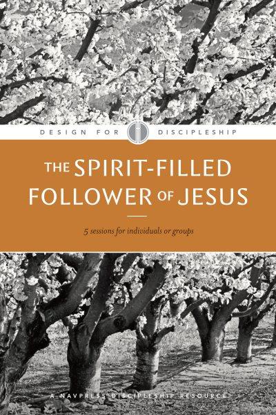 The spirit-filled follower of jesus [electronic resource]. The Navigators.