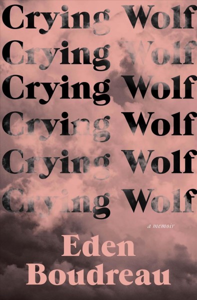 Crying wolf [electronic resource]. Eden Boudreau.