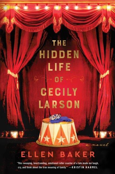 The hidden life of Cecily Larson : a novel / Ellen Baker.