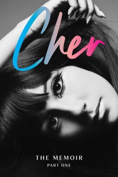 Cher : The Memoir, Part One.