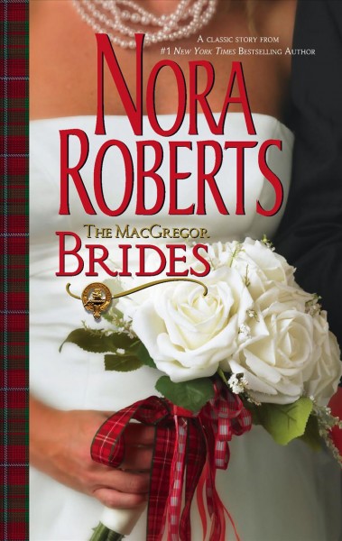 The MacGregor brides / Nora Roberts.