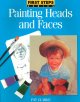 Painting heads and faces  Cover Image