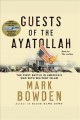 Guests of the Ayatollah the first battle in America's war with militant Islam  Cover Image