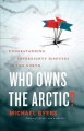 Who owns the Arctic? understanding sovereignty disputes in the North  Cover Image