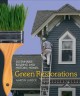 Green restorations sustainable building and historic homes  Cover Image