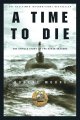 A Time to die The Untold Story of the Kursk Tragedy Cover Image