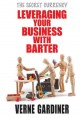 Leveraging your business with barter the secret currency  Cover Image