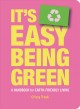 It's easy being green a handbook for earth-friendly living  Cover Image
