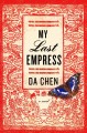 My last empress a novel  Cover Image