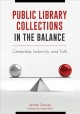 Public library collections in the balance Censorship, Inclusivity, and Truth. Cover Image