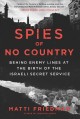 Go to record Spies of no country : behind enemy lines at the birth of t...