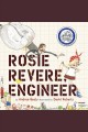 Rosie revere, engineer Cover Image