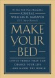Make your bed Little Things That Can Change Your Life...And Maybe the World. Cover Image